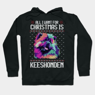 All I Want for Christmas is Keeshond - Christmas Gift for Dog Lover Hoodie